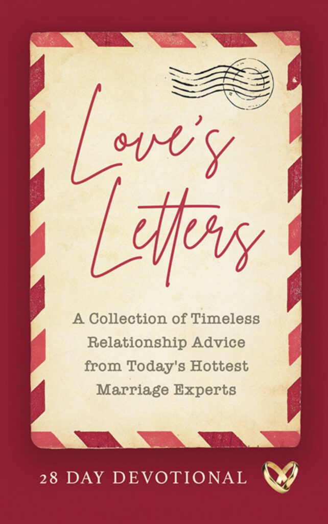 Love's Letters: A Collection of Timeless Relationship Advice from Today's Hottest Marriage Experts